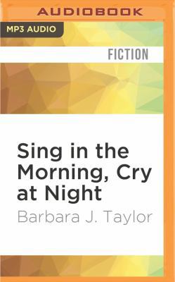 Sing in the Morning, Cry at Night 1522665285 Book Cover