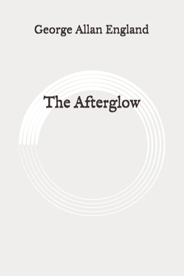The Afterglow: Original B0891KXLPN Book Cover