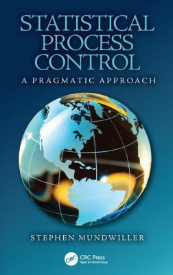 Statistical Process Control: A Pragmatic Approach 1498799132 Book Cover