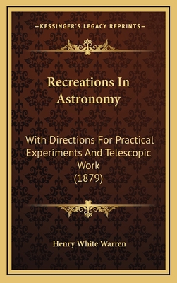 Recreations in Astronomy: With Directions for P... 1164337920 Book Cover