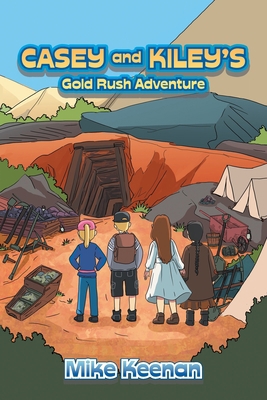 Casey and Kiley's Gold Rush Adventure B0C9KHQWYV Book Cover