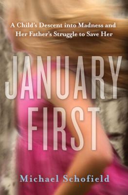 January First : A Child's Descent into Madness ... 0307719081 Book Cover