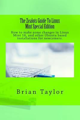 The Zealots Guide To Linux Mint Special Edition 1500273430 Book Cover
