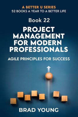 Project Management For Modern Professionals: Ag... B0D1TC6GBH Book Cover