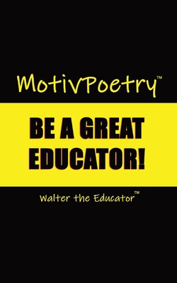 MotivPoetry: Be a Great Educator 108824548X Book Cover