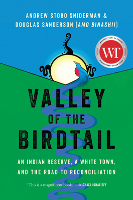 Valley of the Birdtail: An Indian Reserve, a Wh... 1443466301 Book Cover