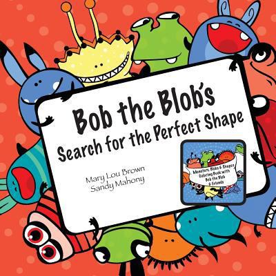 Bob the Blob's Search for the Perfect Shape 1523662638 Book Cover