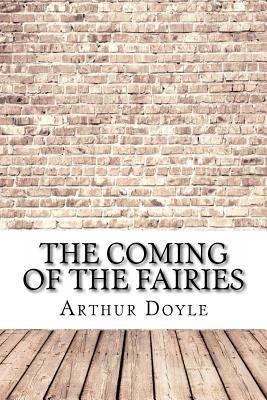 The Coming of the Fairies 1975620771 Book Cover