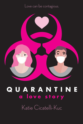 Quarantine: A Love Story 1338724312 Book Cover