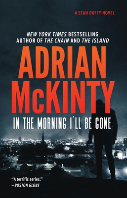 In the Morning I'll Be Gone: A Detective Sean D... B0BTKHX7H1 Book Cover