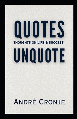 Quotes Unquote: Thoughts An Life And Success B0DWKRJMNT Book Cover