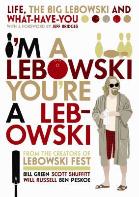I'm a Lebowski, You're a Lebowski: Life, the Bi... 1841959391 Book Cover
