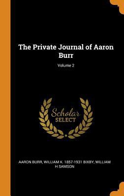 The Private Journal of Aaron Burr; Volume 2 0344928470 Book Cover