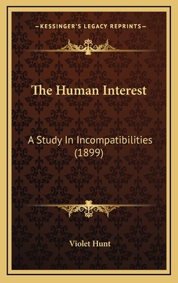 The Human Interest: A Study in Incompatibilitie... 1164318195 Book Cover