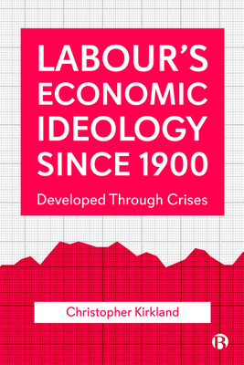 Labour's Economic Ideology Since 1900: Develope... 1529204240 Book Cover