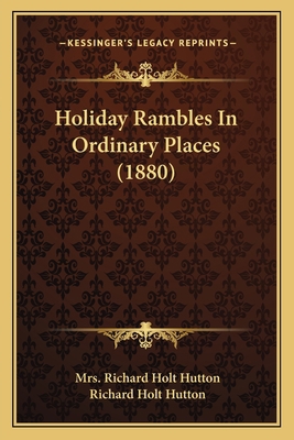 Holiday Rambles In Ordinary Places (1880) 1164674749 Book Cover