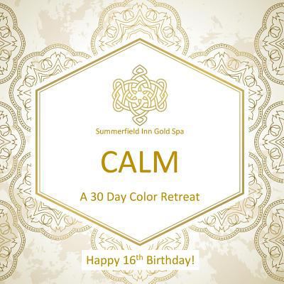 Happy 16th Birthday! CALM A 30 Day Color Retrea... 1530628385 Book Cover