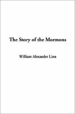 The Story of the Mormons 1404331654 Book Cover