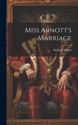 Miss Arnott's Marriage 1020576308 Book Cover