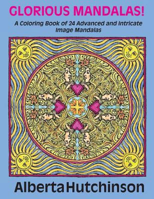 Glorious Mandalas!: A Coloring Book of 24 Advan... 1547281774 Book Cover