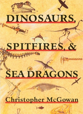 Dinosaurs, Spitfires, and Sea Dragons 067420770X Book Cover