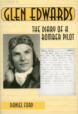 Glen Edwards: The Diary of a Bomber Pilot 1560985712 Book Cover