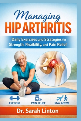 Managing Hip Arthritis 7887392608 Book Cover