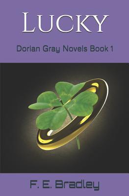 Lucky: Dorian Gray Novels Book 1 1730934838 Book Cover