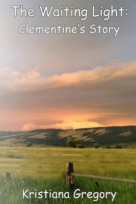 The Waiting Light: Clementine's Story 1484888138 Book Cover