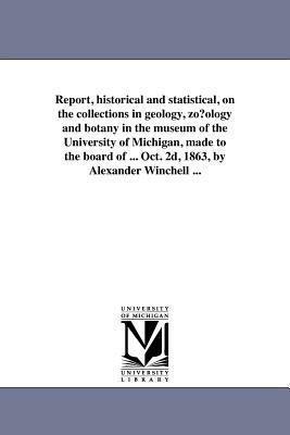 Report, historical and statistical, on the coll... 1418192902 Book Cover