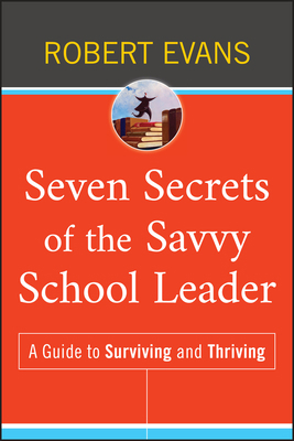 Seven Secrets of the Savvy School Leader: A Gui... 0470507322 Book Cover