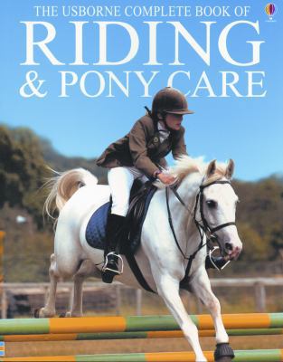 The Usborne Complete Book of Riding & Pony Care... 0794501818 Book Cover