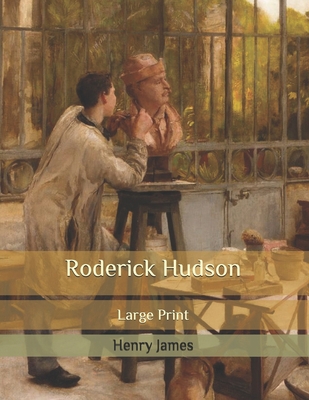 Roderick Hudson: Large Print B086PLYC9R Book Cover
