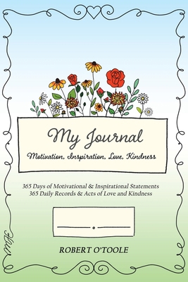 My Journal: Motivation, Inspiration, Love, Kind... 1779411715 Book Cover