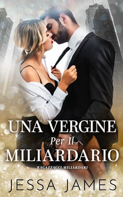 Una Vergine Per Il Miliardario [Italian] 1795903171 Book Cover