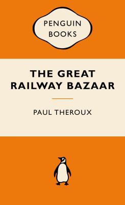 Great Railway Bazaar: Popular Penguins 0143566520 Book Cover