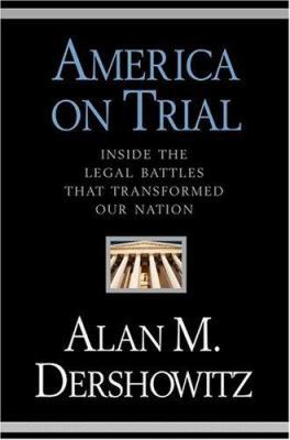 America on Trial: Inside the Legal Battles That... 0446520586 Book Cover