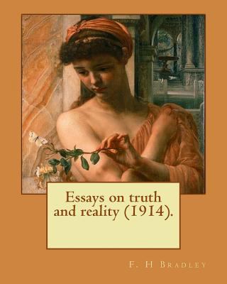 Essays on truth and reality (1914). F. H Bradle... 1543048099 Book Cover