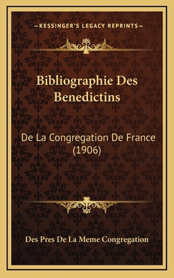Bibliographie Des Benedictins: De La Congregati... [French] 1168204887 Book Cover
