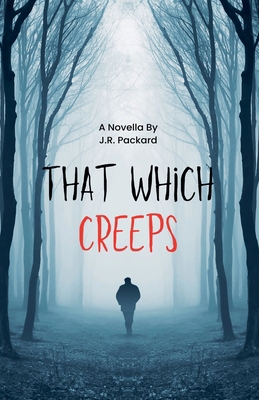 That Which Creeps B0D344F54N Book Cover