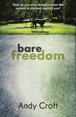 Bare Freedom: How Do You Stay Straight When the... 1908713038 Book Cover