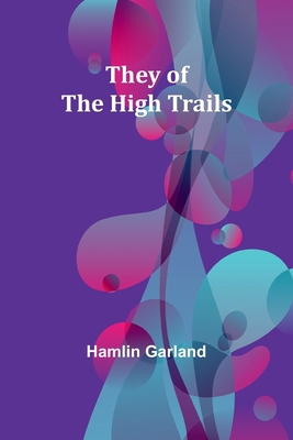 They of the High Trails 9357947981 Book Cover