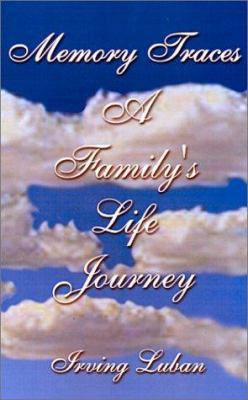 Memory Traces: A Family's Life Journey 0759645124 Book Cover