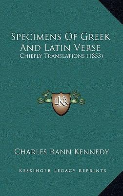 Specimens Of Greek And Latin Verse: Chiefly Tra... 116485822X Book Cover