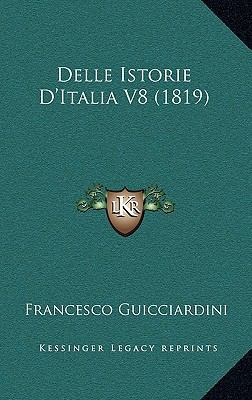 Delle Istorie D'Italia V8 (1819) [Italian] 1168224152 Book Cover