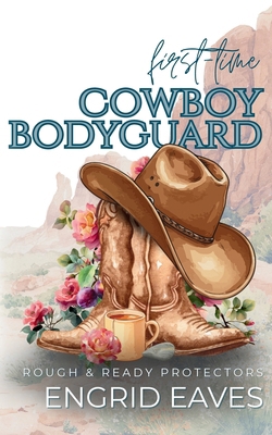 First Time Cowboy Bodyguard: A Quiet, Slow-Burn... 1966249195 Book Cover