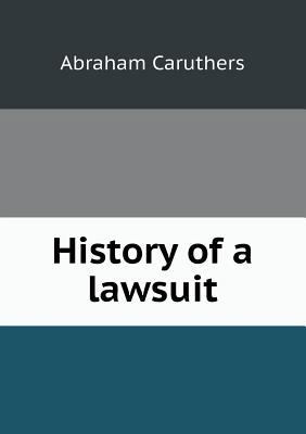 History of a Lawsuit 5518486650 Book Cover