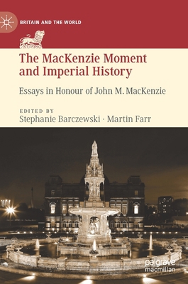 The MacKenzie Moment and Imperial History: Essa... 303024458X Book Cover