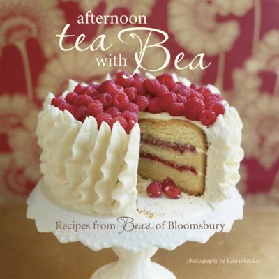 Afternoon Tea with Bea: Recipes from Bea 1849754209 Book Cover