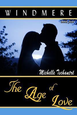 The Age of Love: (Windmere - Book Four) 1539793036 Book Cover